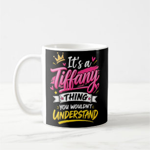 Mug C'est une chose de Tiffany que vous ne comprendrie