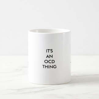 Mug C'est UNE CHOSE d'OCD, CHOSE d'IT'SAN OCD, IL est