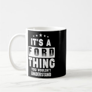 Mug C'est une chose Ford que vous ne comprendriez pas 
