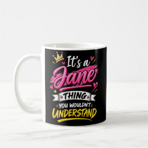 Mug C'est une Chose Jane que Vous Ne Comprendriez Pas