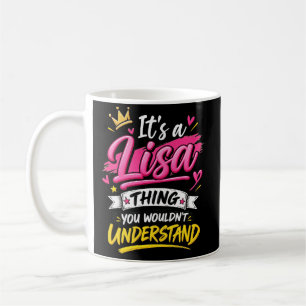 Mug C'est une Chose Lisa que Vous Ne Comprendrez Pas
