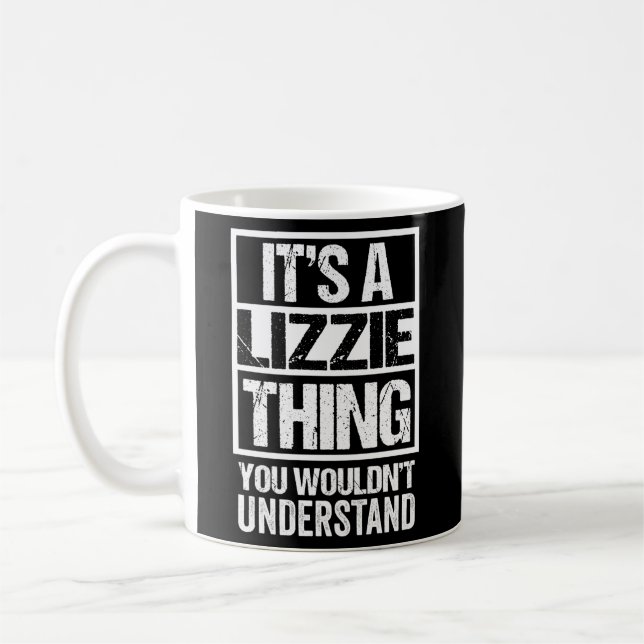 Mug C'Est Une Chose Lizzie Que Vous Ne Comprendriez Pa (Gauche)