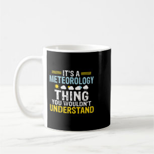 Mug C'est une chose météorologique que vous ne compren