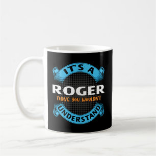 Mug C'Est Une Chose Roger Que Vous Ne Comprendriez Pas