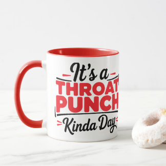 Mug C'est une journée de poing dans la gorge