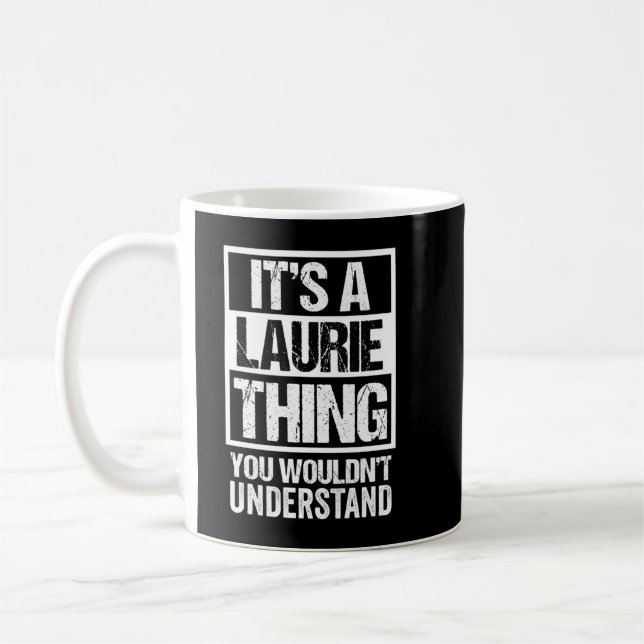 Mug C'est une Laurie que tu ne comprendrais pas en pre (Gauche)