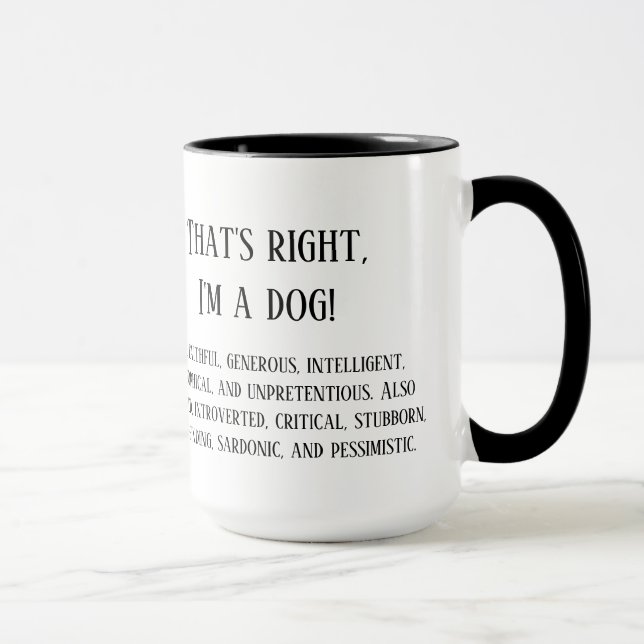 Mug C'est vrai, je suis un chien (Droite)