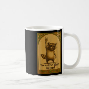 Mug C'était le Tism M Lord Raccoon disant Meme Raccoon