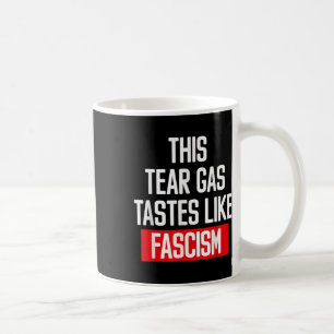Mug Cette gaz lacrymogène a un goût de fascisme Politi