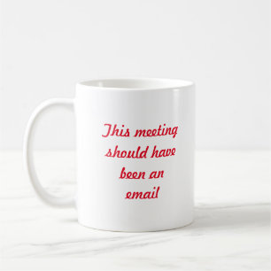 Mug Cette réunion devrait avoir été un email - petit