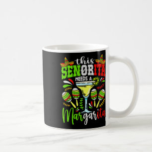 Mug Cette Senorita a besoin d'une fiesta Margarita Mex