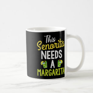 Mug Cette Senorita A Besoin D'Une Margarita Femmes Drô