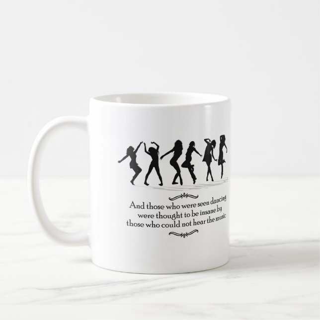 Mug Ceux qui voyaient danser pensaient être fous (Gauche)