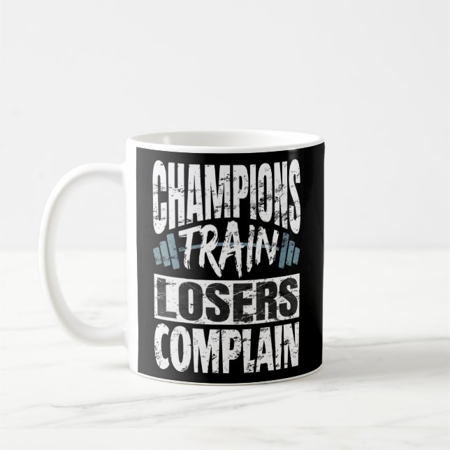 Mug Champions Train Losers Plainte Bodybuilding Fitne (Gauche)