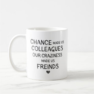 Mug Chance Fait De Nous Des Collègues Funny Vins Coul