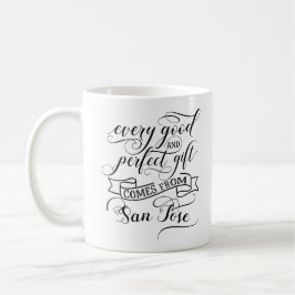 Mug Chaque Bon Et Parfait Cadeau Vient De San Jose