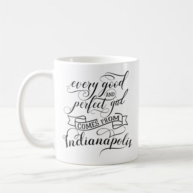 Mug Chaque Bonne Et Parfaite Fille Vient D'Indianapoli (Gauche)
