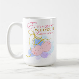 MUG CHAQUE MOMENT AVEC NOUS EST CHERRY DELICIEUX