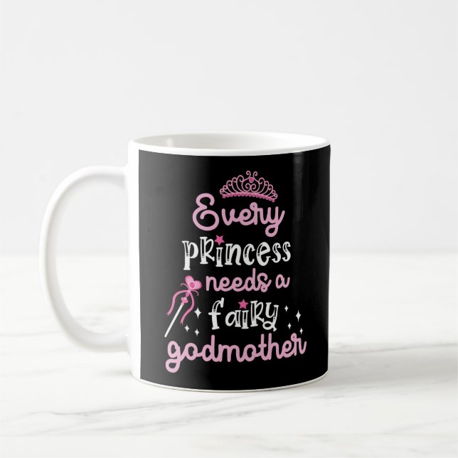 Mug Chaque Princesse A Besoin D'Une Godmère Fée (Gauche)