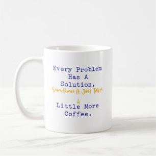 Mug Chaque problème a une solution Plus de café Mathém