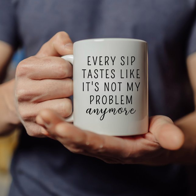 MUG CHAQUE SIP A DES GOÛTS COMME SI CE N'ÉTAIT PLUS MO (Créateur téléchargé)