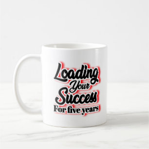 Mug Chargement De Votre Succès Pendant Cinq Ans - Moti