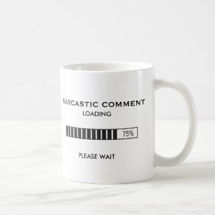 Mug Chargement sarcastique de commentaire