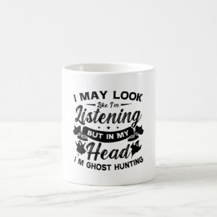 Mug Chasse au fantôme Dans ma tête Je suis Chasse au f