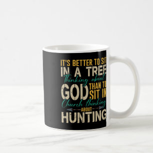 Mug Chasse Mieux Pour S'Asseoir Dans Un Arbre En Pensa