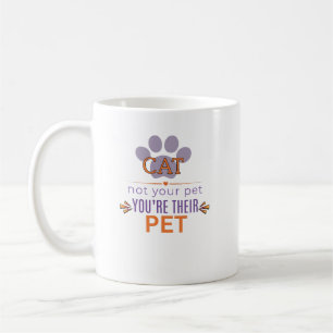 Mug CHAT, Vous êtes leur animal de compagnie Design de
