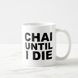 Mug Chemise CHAI JUSQU'À CE QUE JE MEURE Chapeau Tapis