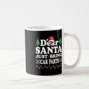 Mug Cher Père Noël Apportez Juste Des Pièces De Voitur