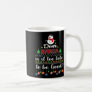 Mug Cher Père Noël Est-Il Trop Tard Pour Être Sage Drô