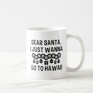 Mug Cher Père Noël je veux juste aller à Hawaii