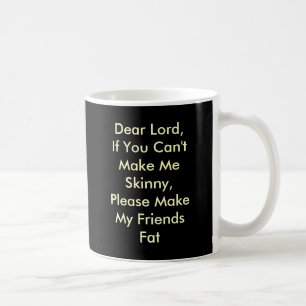 Mug Cher seigneur, si vous ne pouvez pas me rendre