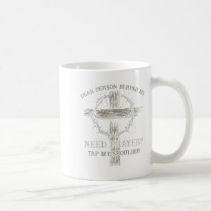 Mug Chère Personne Derrière Moi Besoin De Prière Touch