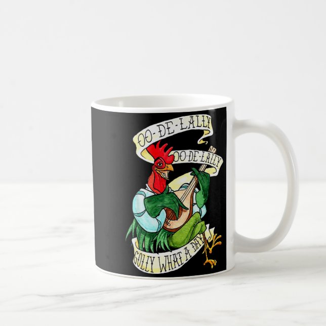 Mug Chicken Sing O De Lally Golly What A Day Funny  (Droite)