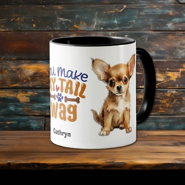 Mug Chihuahua Chien Chiot Vous Faites Mon Wag De Queue (Créateur téléchargé)