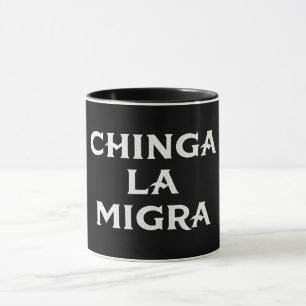 Mug Chinga LA Migra