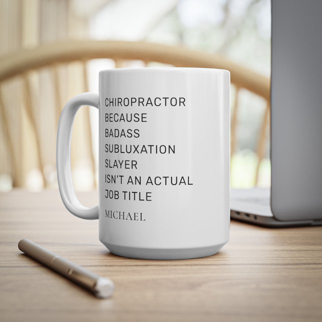 Mug Chiropractor Parce Que Subluxe Slayer Office (Chiropractor Spine Expert 15oz White Coffee Mug)