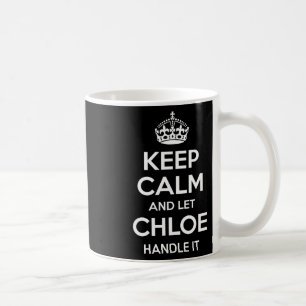 Mug Chloe Conserver le calme Nom personnalisé Amusant
