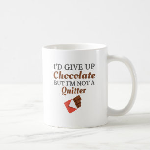 Mug Chocolate Lover I'd Give Up Chocolate