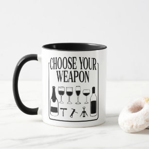 Mug Choisissez Votre Arme Drôle Vin Amateur Boisson