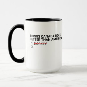 Mug Choses que le Canada fait mieux que l'Amérique Drô
