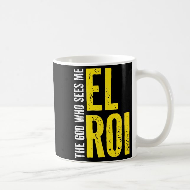 Mug Christian Bible Quote - El Roi The God Who Sees Me (Droite)