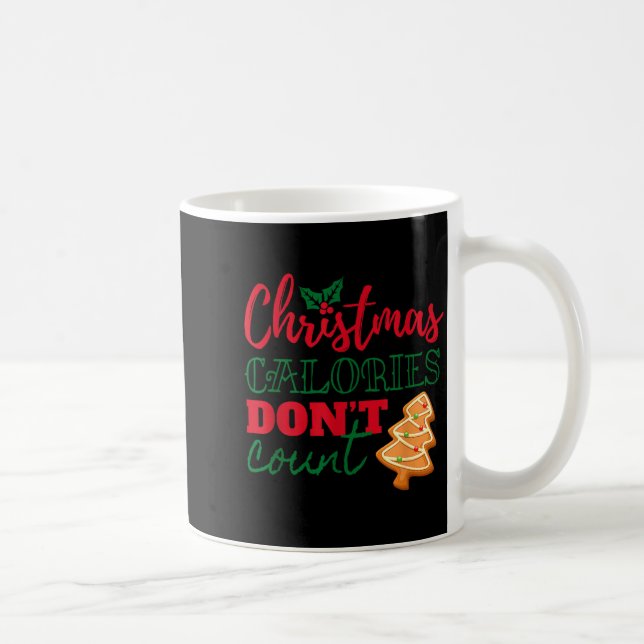 Mug Christmas Calories Don't Count Funny Holiday  (Droite)