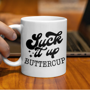 Mug Chuck it Ip Buttercup Drôle Motivationnel