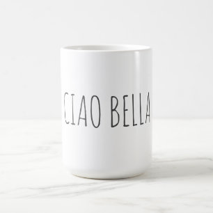 Mug Ciao bella   Salut belle