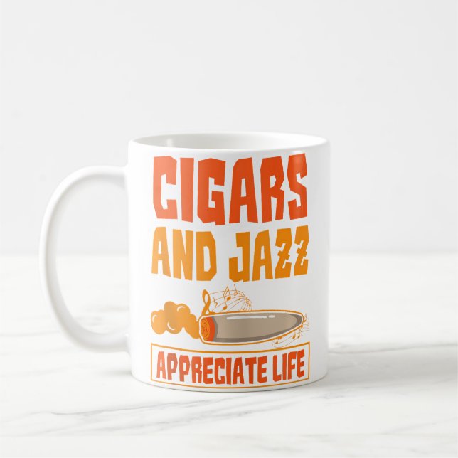 Mug Cigar And Jazz Appreciate Life Cigar Enthusiast Ja (Gauche)