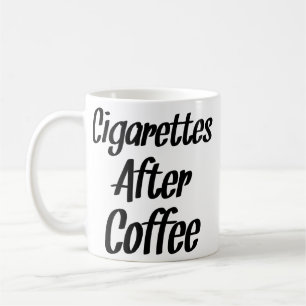 Mug Cigarettes Après Café - Citations De Café
